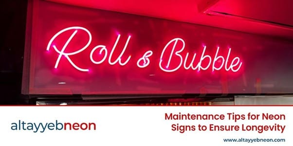 LED neon sign maintenance Tips for longevity