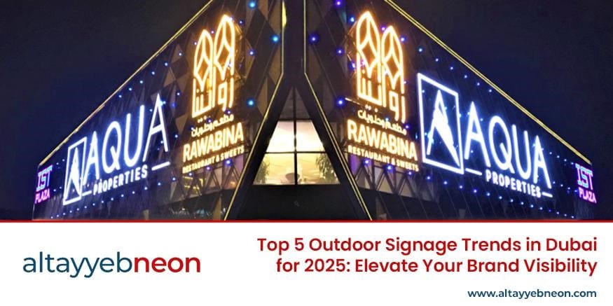 Make your brand visible with Top 5 Outdoor signage in Dubai