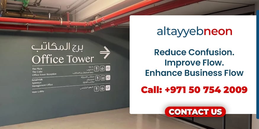 Get in touch with us to enhance your business flow with signage navigation with Al Tayyeb Neon