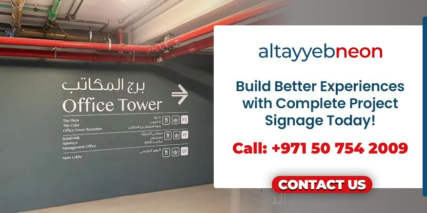 Contact a sign company near you and get better experience with complete project signage today!