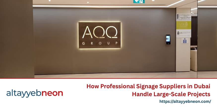 Professional signage supplier in Dubai managing large-scale project signage installation for commercial and corporate developments